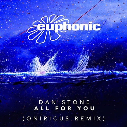 Dan Stone - All for You (Oniricus Remix) [EUPH383]